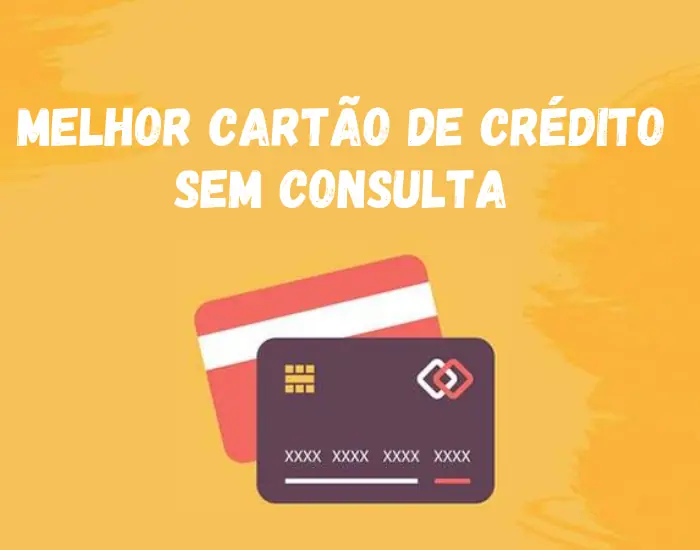 Cartão de crédito online sem consulta: Conheça os melhores do mercado!